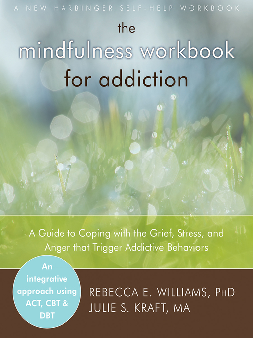 Title details for The Mindfulness Workbook for Addiction by Rebecca E. Williams - Available
